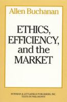 Ethics, efficiency, and the market /