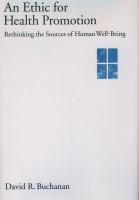 An ethic for health promotion rethinking the sources of human well-being /