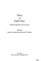Theory of public choice; political applications of economics. /