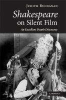 Shakespeare on silent film : an excellent dumb discourse /