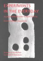 Experiments in the everyday : Allan Kaprow and Robert Watts, events, objects, documents /