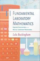 Fundamental laboratory mathematics required calculations for the medical laboratory professional /