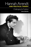 Hannah Arendt and Political Theory : Challenging the Tradition.