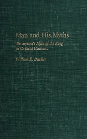 Man and his myths : Tennyson's Idylls of the king in critical context /