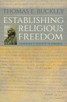 Establishing religious freedom : Jefferson's statute in Virginia /