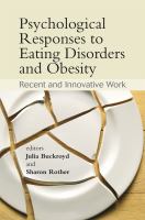 Psychological Responses to Eating Disorders and Obesity : Recent and Innovative Work.