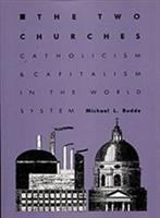 The two churches : Catholicism & capitalism in the world-system /