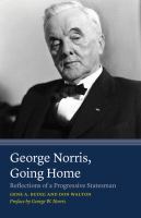 George Norris, Going Home : Reflections of a Progressive Statesman.