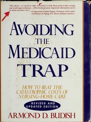 Avoiding the Medicaid trap : how to beat the catastrophic costs of nursing-home care /