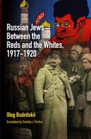 Russian Jews Between the Reds and the Whites, 1917-1920.