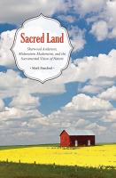 Sacred land : Sherwood Anderson, Midwestern modernism, and the sacramental vision of nature /