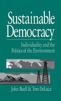 Sustainable democracy : individuality and the politics of the environment /