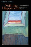 Nothing happened : Charlotte Salomon and an archive of suicide /