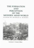 The formation and perception of the modern Arab world : studies /