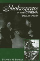 Shakespeare in the cinema : ocular proof /