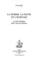 La femme, la faute et l'écrivain : la mort féminine dans l'oeuvre de Balzac /