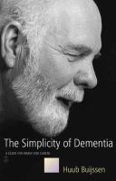 The simplicity of dementia a guide for family and carers /