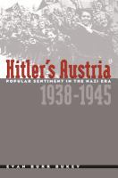 Hitler's Austria : popular sentiment in the Nazi era, 1938-1945 /