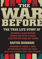 The war before : the true life story of becoming a Black Panther, keeping the faith in prison & fighting for those left behind /