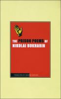The prison poems of Nikolaĭ Bukharin /