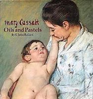 Mary Cassatt: oils and pastels /