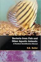 Bacteria from Fish and Other Aquatic Animals : A Practical Identification Manual.