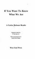 If you want to know what we are : a Carlos Bulosan reader /