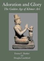 Adoration and glory : the golden age of Khmer art /