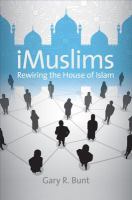 IMuslims : rewiring the house of Islam /