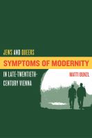 Symptoms of modernity Jews and queers in late-twentieth-century Vienna /