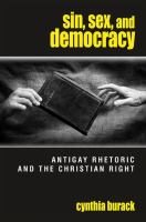 Sin, sex, and democracy : antigay rhetoric and the Christian right /