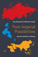 Post-imperial possibilities : Eurasia, Eurafrica, Afroasia /