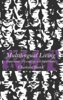 Multilingual living : explorations of language and subjectivity /