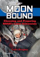 Moon Bound Choosing and Preparing NASA's Lunar Astronauts /