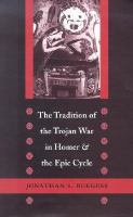 The tradition of the Trojan War in Homer and the epic cycle