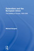 Federalism and European union the building of Europe, 1950-2000 /