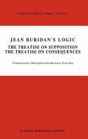 Jean Buridan's Logic : the Treatise on supposition, the Treatise on consequences /