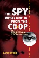 The spy who came in from the Co-op : Melita Norwood and the ending of Cold War espionage /