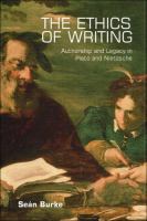 The Ethics of Writing : Authorship and Legacy in Plato and Nietzsche.