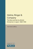 Holme, Ringer & Company the rise and fall of a British enterprise in Japan (1868-1940) /