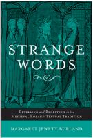 Strange words : retelling and reception in the medieval Roland textual tradition /