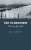 Ethics and extermination : reflections on Nazi genocide /