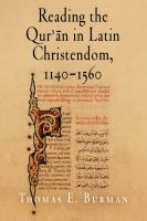 Reading the Qur'ān in Latin Christendom, 1140-1560 /