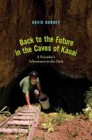 Back to the future in the caves of Kauaʻi : a scientist's adventures in the dark /