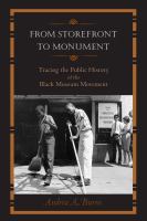 From storefront to monument tracing the public history of the Black museum movement /