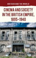 Cinema and society in the British empire, 1895-1940 /