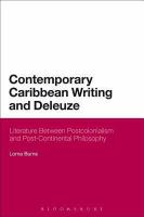 Contemporary Caribbean writing and Deleuze literature between postcolonialism and post-continental philosophy /