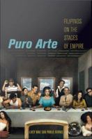 Puro Arte : Filipinos on the Stages of Empire.