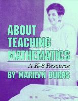 About teaching mathematics : a K-8 resource /