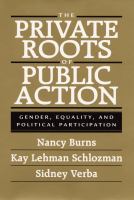 The private roots of public action gender, equality, and political participation /